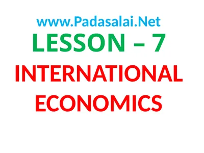 LESSON – 7 INTERNATIONAL ECONOMICS