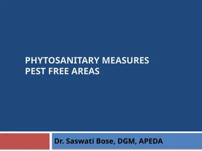 Phytosanitary Measures PEST FREE AREAS Dr. Saswati