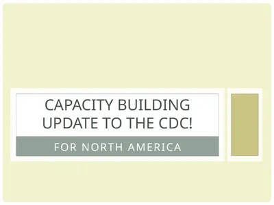 For North America Capacity Building Update to the