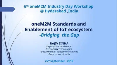 6th oneM2M Industry Day Workshop @ Hyderabad