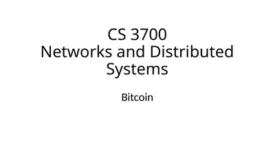 CS 3700 Networks and Distributed Systems Bitcoin