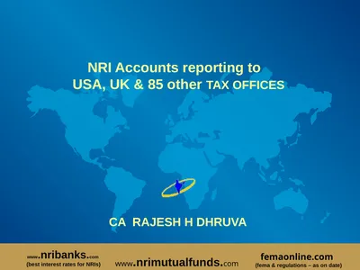 NRI Accounts reporting to USA, UK & 85 other TAX