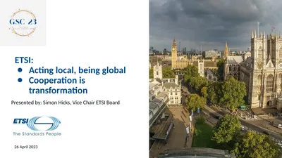 ETSI: Acting local, being global Cooperation is