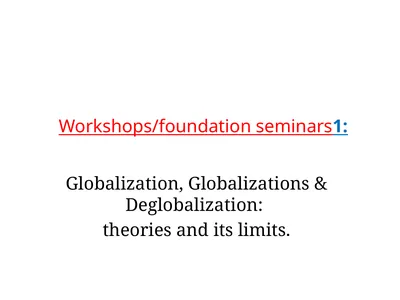 Workshops/foundation seminars1: Globalization,