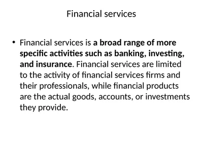 Financial services Financial services is a broad