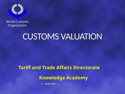 CUSTOMS VALUATION Tariff and Trade Affairs
