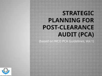 STRATEGIC PLANNING FOR Post-Clearance Audit (PCA)
