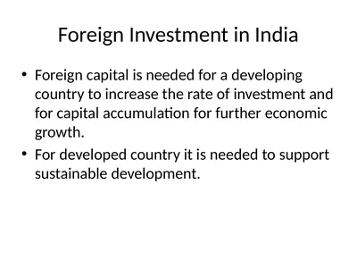 Foreign Investment in India Foreign capital is