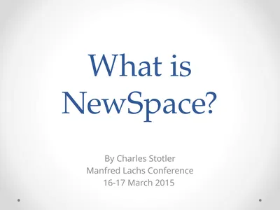 What is NewSpace? By Charles Stotler Manfred Lachs