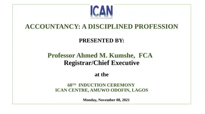 ACCOUNTANCY: A DISCIPLINED PROFESSION PRESENTED