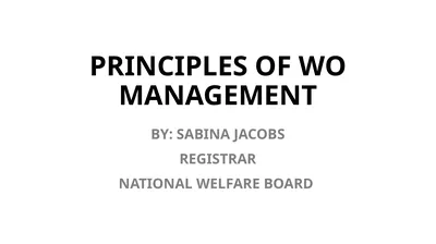 PRINCIPLES OF WO MANAGEMENT By: SABINA JACOBS