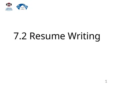 7.2 Resume Writing 1 Create, format, and