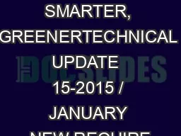 SAFER, SMARTER, GREENERTECHNICAL UPDATE  15-2015 / JANUARY NEW REQUIRE