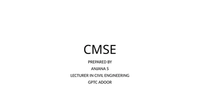 CMSE PREPARED BY ANJANA S LECTURER IN CIVIL