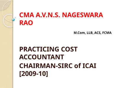 CMA A.V.N.S. NAGESWARA RAO M.Com, LLB, ACS, FCMA