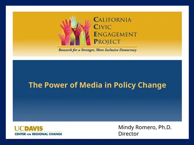 The Power of Media in Policy Change Mindy Romero,