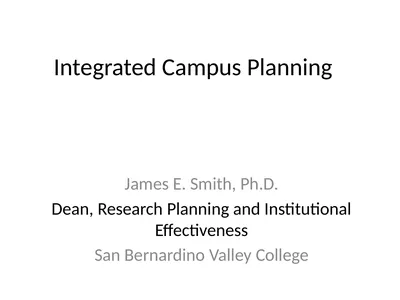 Integrated Campus Planning James E. Smith, Ph.D.