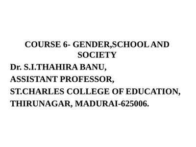 COURSE 6- GENDER,SCHOOL AND SOCIETY Dr.