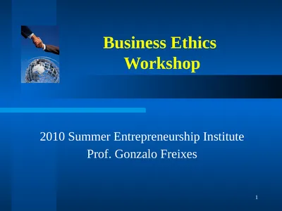 1 Business Ethics Workshop 2010 Summer