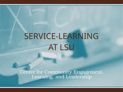 SERVICE-LEARNING AT LSU Center for Community
