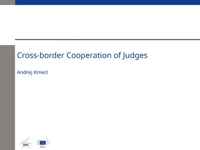 Cross-border Cooperation of Judges Andrej Kmecl