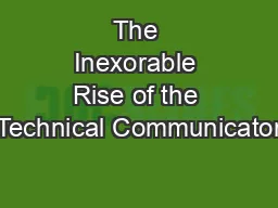 The Inexorable Rise of the Technical Communicator