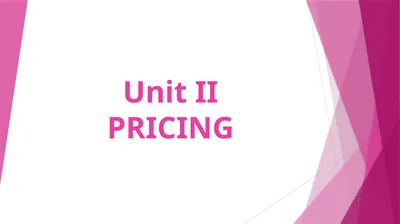 Unit II PRICING CONCEPT & MEANING OF PRICING The