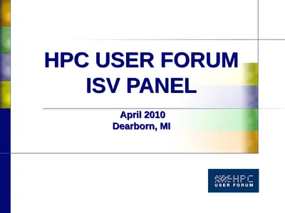 HPC USER FORUM ISV PANEL April 2010 Dearborn, MI