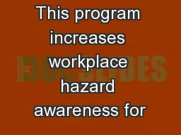 This program increases workplace hazard awareness for