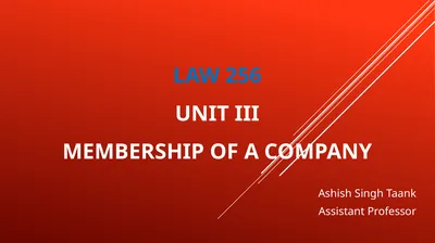 LAW 256 UNIT III MEMBERSHIP OF A COMPANY Ashish