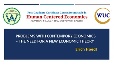 PROBLEMS WITH CONTEMPORY ECONOMICS – THE NEED FOR