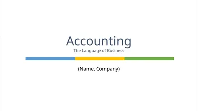 (Name, Company) Accounting The Language of