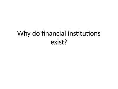 Why do financial institutions exist? Basic facts