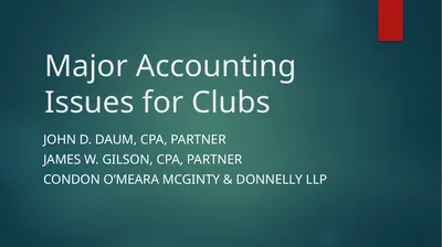 Major Accounting Issues for Clubs John D. Daum,