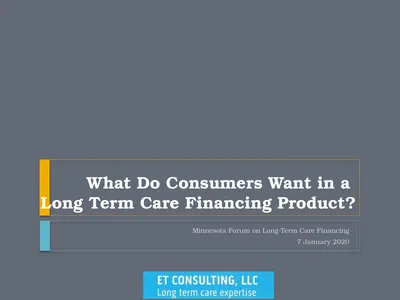 What Do Consumers Want in a Long Term Care