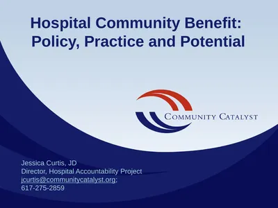 Hospital Community Benefit: Policy, Practice and