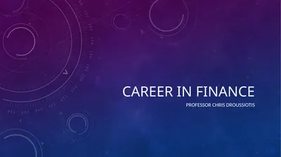 Career in finance Professor Chris droussiotis