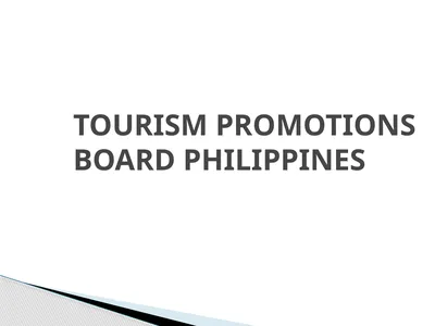 TOURISM PROMOTIONS BOARD PHILIPPINES TPB History: