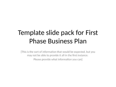 Template slide pack for First Phase Business Plan