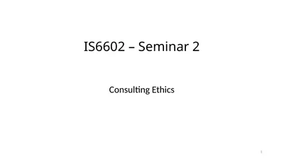 IS6602 – Seminar 2 Consulting Ethics 1