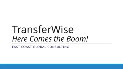 TransferWise Here Comes the Boom! East coast