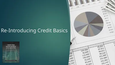 Re-Introducing Credit Basics What’s This? Credit