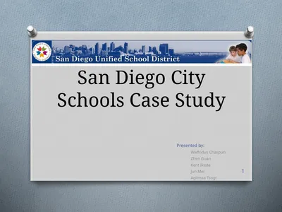 San Diego City Schools Case Study Presented by: