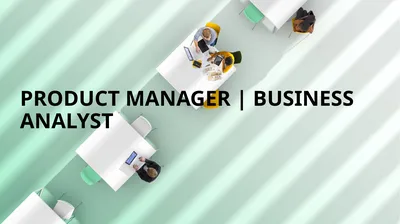 PRODUCT MANAGER | BUSINESS ANALYST Overview