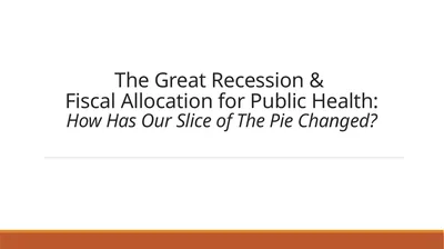 The Great Recession & Fiscal Allocation for Public