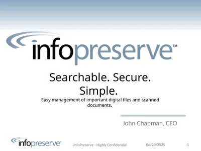 John Chapman, CEO Searchable. Secure. Simple. Easy