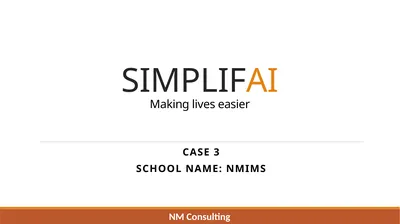 SIMPLIFAI Making lives easier Case 3 School Name: