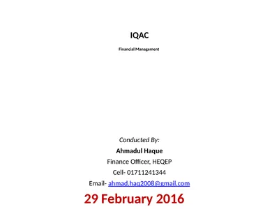 IQAC Financial Management Conducted By: Ahmadul