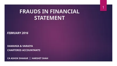 FRAUDS IN FINANCIAL STATEMENT Damania & Varaiya