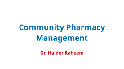 Community Pharmacy Management Dr. Haider Raheem